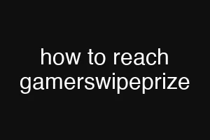 how to reach gamerswipeprize